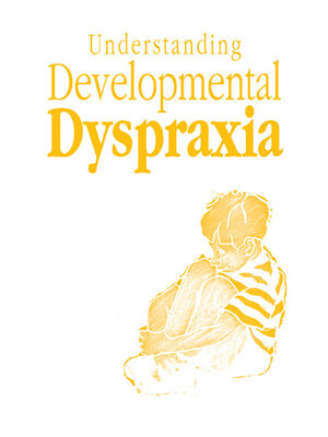 cover image of Understanding Developmental Dyspraxia